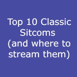 Top 10 Classic Sitcoms