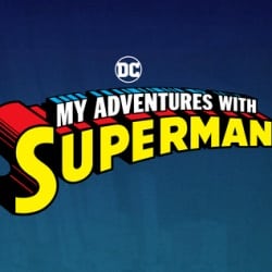 My Adventures With Superman Season 1 Review