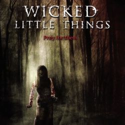 Wicked Little Things (8 Films to Die For)